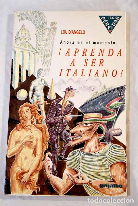 Libros: Ahora es el momento--, &iexcl;aprenda a ser italiano!.- D Angelo, Lou - Foto 1