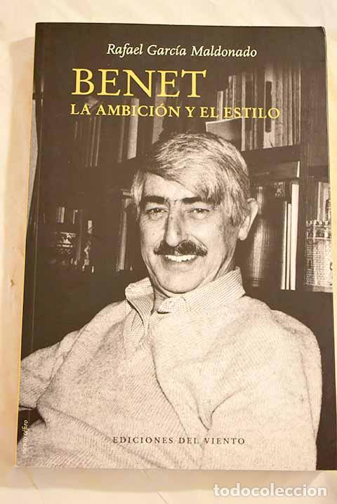 Libros: Benet: la ambici&oacute;n y el estilo.- Garc&iacute;a Maldonado, Rafael - Foto 1