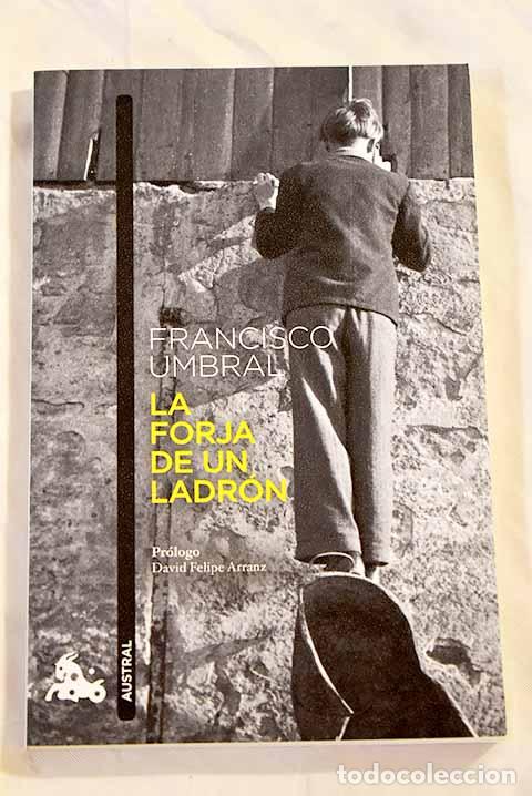 Libros: La forja de un ladr&oacute;n.- Umbral, Francisco - Foto 1