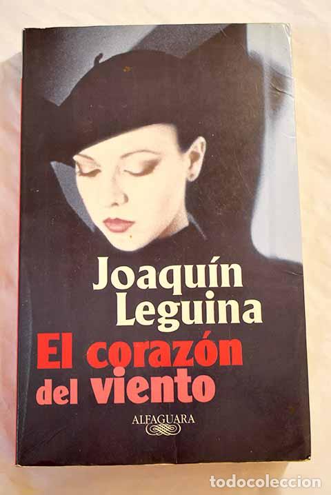 Libros: El coraz&oacute;n del viento.- Leguina, Joaqu&iacute;n - Foto 1