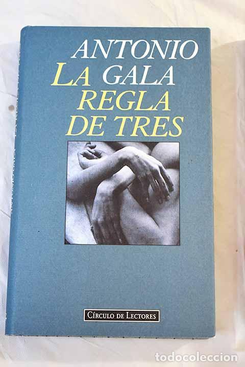 Libros: La regla de tres: Gala, Antonio.- Gala, Antonio - Foto 1