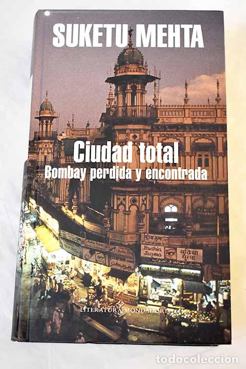 Libros: Ciudad total: Bombay perdida y encontrada.- Mehta, Suketu - Foto 1