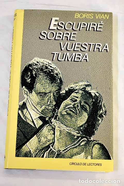 Libros: Escupir&eacute; sobre vuestra tumba.- Vian, Boris - Foto 1