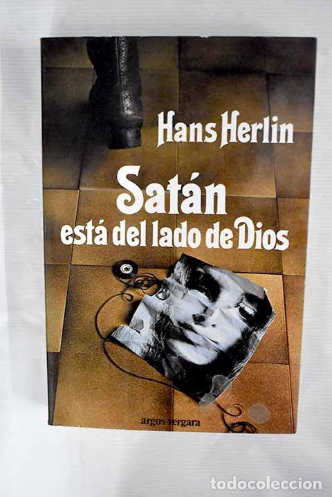 Libros: Sat&aacute;n est&aacute; del lado de Dios.- Herlin, Hans - Foto 1
