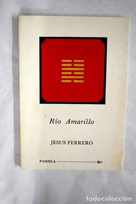 Libros: R&iacute;o amarillo: Ferrero, Jes&uacute;s.- Ferrero, Jes&uacute;s - Foto 1