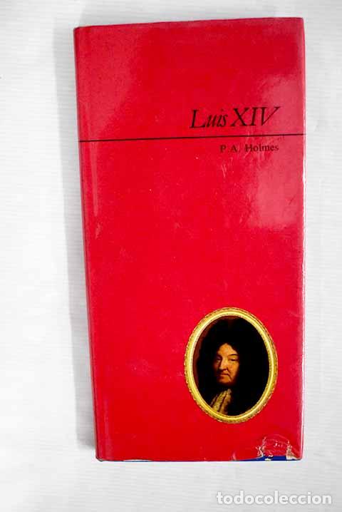 Libros: Luis XIV: Holmes, P. A..- Holmes, P. A. - Foto 1