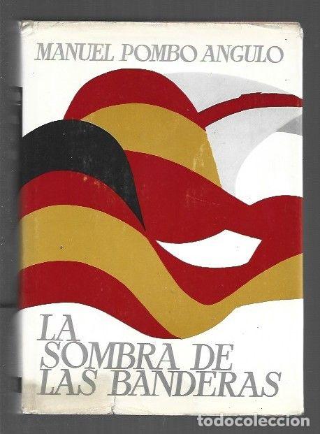 Libros: SOMBRA DE LAS BANDERAS - LA - POMBO ANGULO, MANUEL - Foto 1