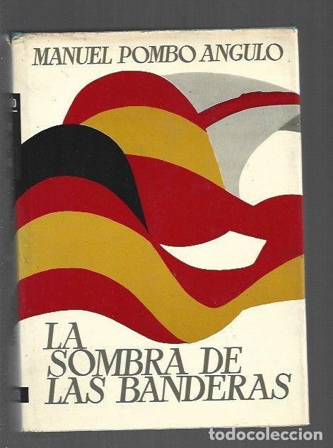 Libros: SOMBRA DE LAS BANDERAS - LA - POMBO ANGULO, MANUEL - Foto 1