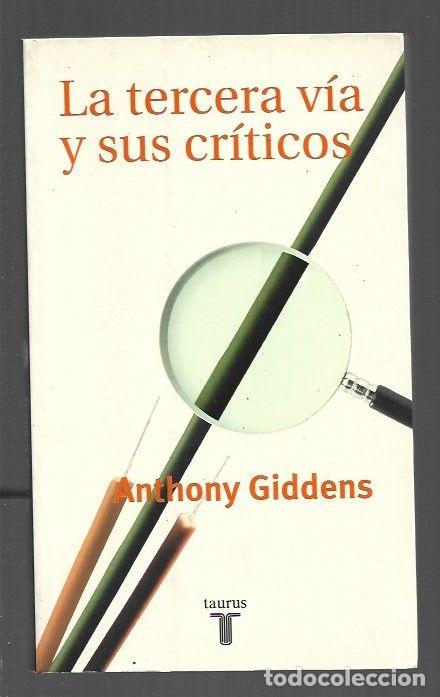 Libros: TERCERA VIA Y SUS CRITICOS - LA - GIDDENS, ANTHONY - Foto 1