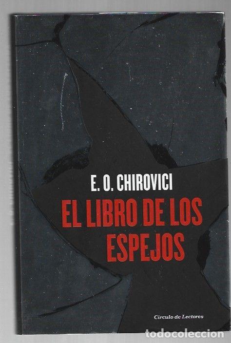Libros: LIBRO DE LOS ESPEJOS - EL - E. O. CHIROVICI - Foto 1