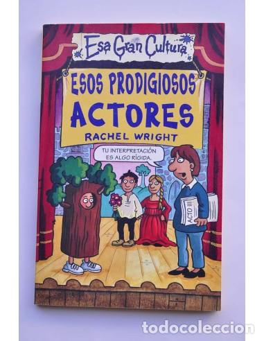 Libros: Esos prodigiosos actores - WRIGHT, Rachel - Foto 1