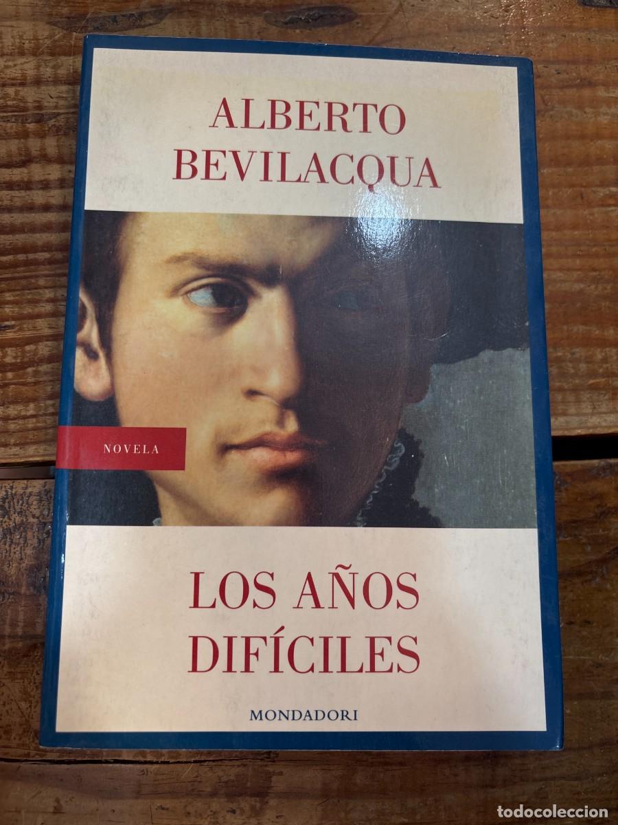 Libros: Los a&ntilde;os dificiles BEVILACQUA, ALBERTO - Foto 1