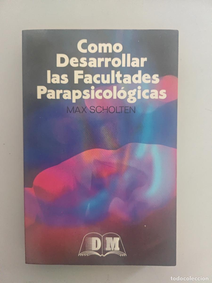 Libros: Como desarrollar las facultades parapsicol&oacute;gicas. - Max Scholten. TDK754 - Foto 1