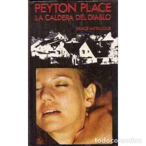 Libros: PEYTON PLACE. LA CALDERA DEL DIABLO - GRACE METALIOUS - Foto 1