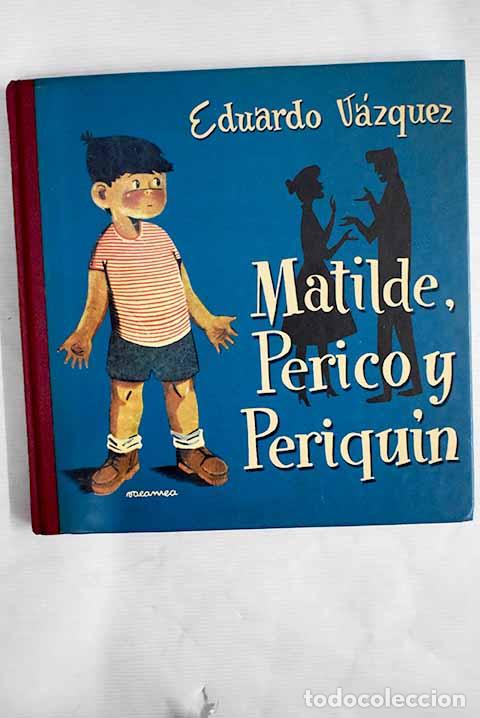 Libros: Matilde, Perico y Periqu&iacute;n.- V&aacute;zquez, Eduardo - Foto 1
