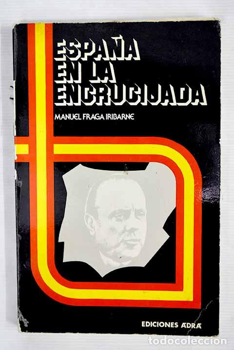 Libros: Espa&ntilde;a en la encrucijada.- Fraga Iribarne, Manuel - Foto 1