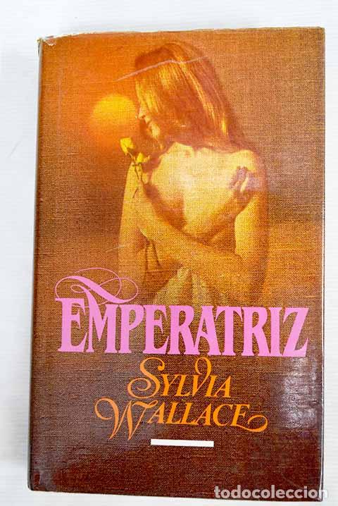 Libros: Emperatriz: Wallace, Sylvia.- Wallace, Sylvia - Foto 1