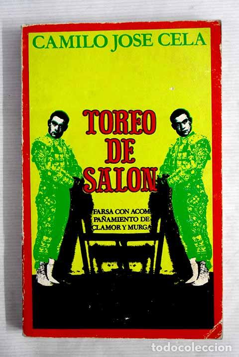 Libros: Toreo de sal&oacute;n: Farsa con acompa&ntilde;amiento de clamor y murga.- Cela, Camilo Jos&eacute;