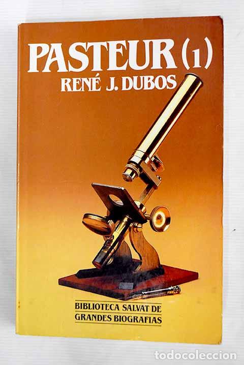 Libros: Pasteur, tomo I: Dubos, Ren&eacute; Jules.- Dubos, Ren&eacute; Jules - Foto 1