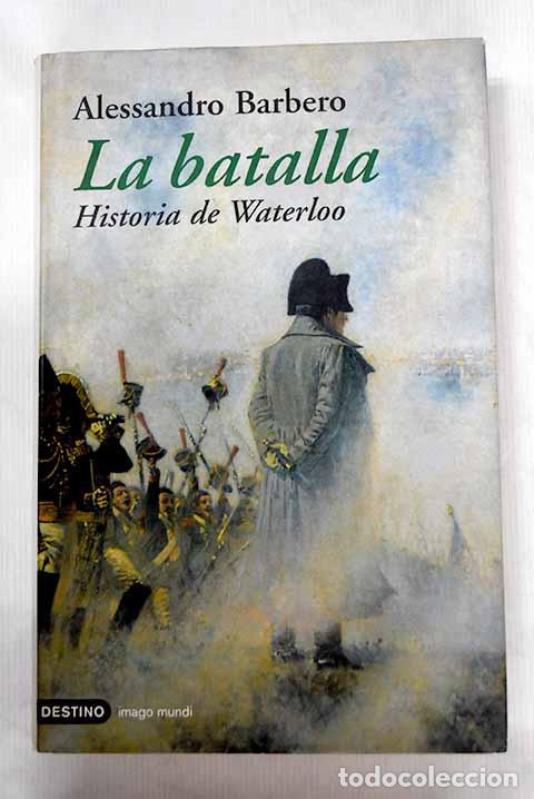 Libros: La batalla: historia de Waterloo.- Barbero, Alessandro - Foto 1
