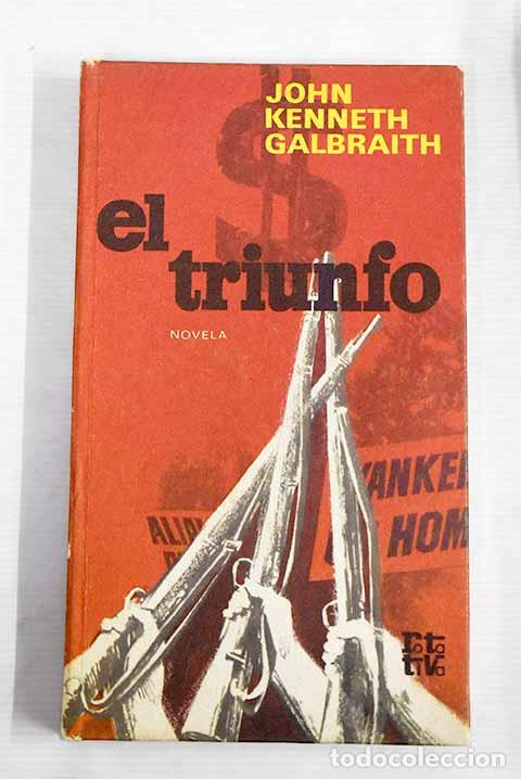 Libros: El triunfo: Galbraith, John Kenneth.- Galbraith, John Kenneth - Foto 1