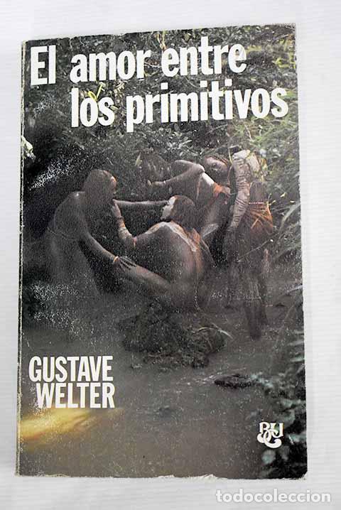 Libros: El amor entre los primitivos.- Welter, Gustave - Foto 1
