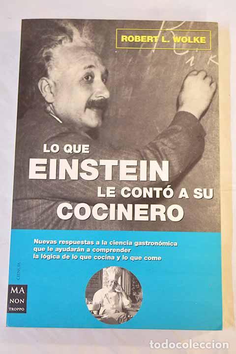 Libros: Lo que Einstein le cont&oacute; a su cocinero.- Wolke, Robert L. - Foto 1
