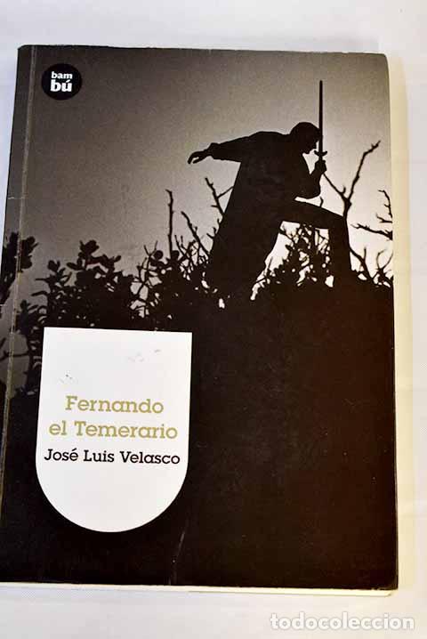 Libros: Fernando el temerario.- Velasco, Jos&eacute; Luis - Foto 1