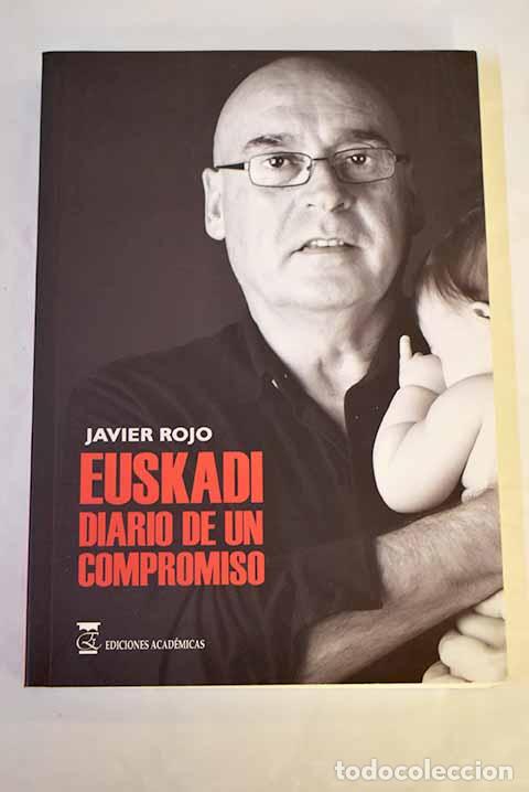 Libros: Euskadi, diario de un compromiso.- Rojo, Javier - Foto 1