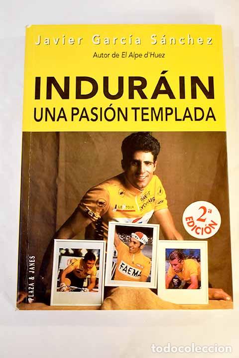 Libros: Indur&aacute;in: una pasi&oacute;n templada.- Garc&iacute;a S&aacute;nchez, Javier - Foto 1