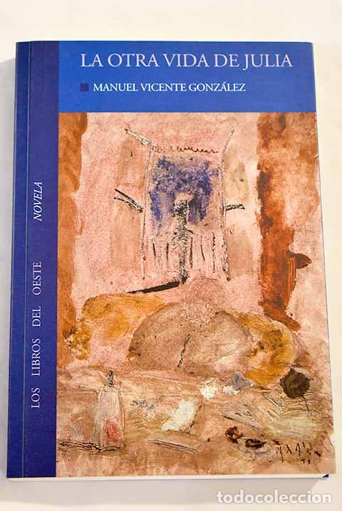 Libros: La otra vida de Julia.- Gonz&aacute;lez, Manuel Vicente - Foto 1