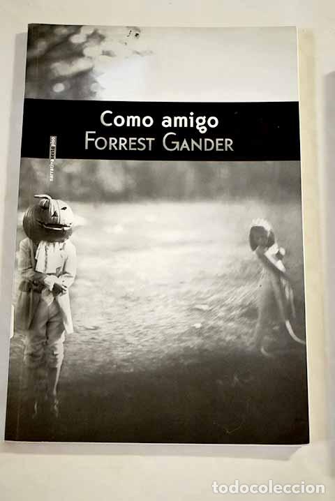 Libros: Como amigo: Gander, Forrest.- Gander, Forrest - Foto 1