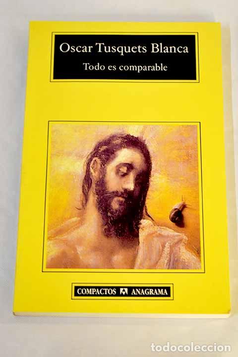 Libros: Todo es comparable: Tusquets, Oscar.- Tusquets, Oscar - Foto 1