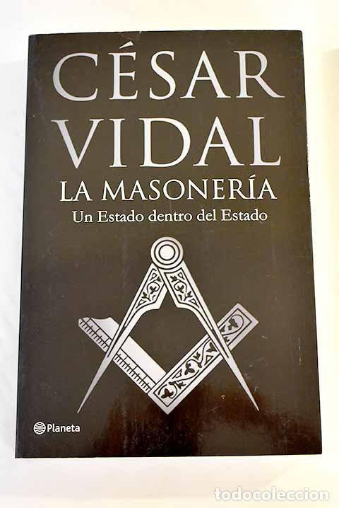 Libros: La masoner&iacute;a: un estado dentro del Estado.- Vidal, C&eacute;sar - Foto 1
