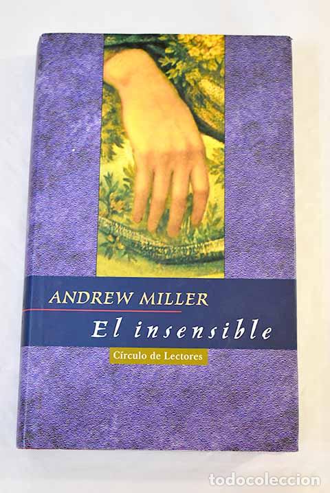 Libros: El insensible: Miller, Andrew.- Miller, Andrew - Foto 1