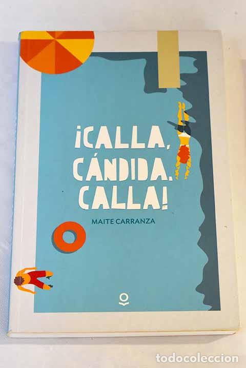 Libros: &iexcl;Calla, C&aacute;ndida, calla!.- Carranza, Maite - Foto 1