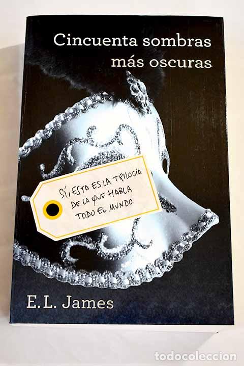 Libros: Cincuenta sombras m&aacute;s oscuras.- James, E. L. - Foto 1