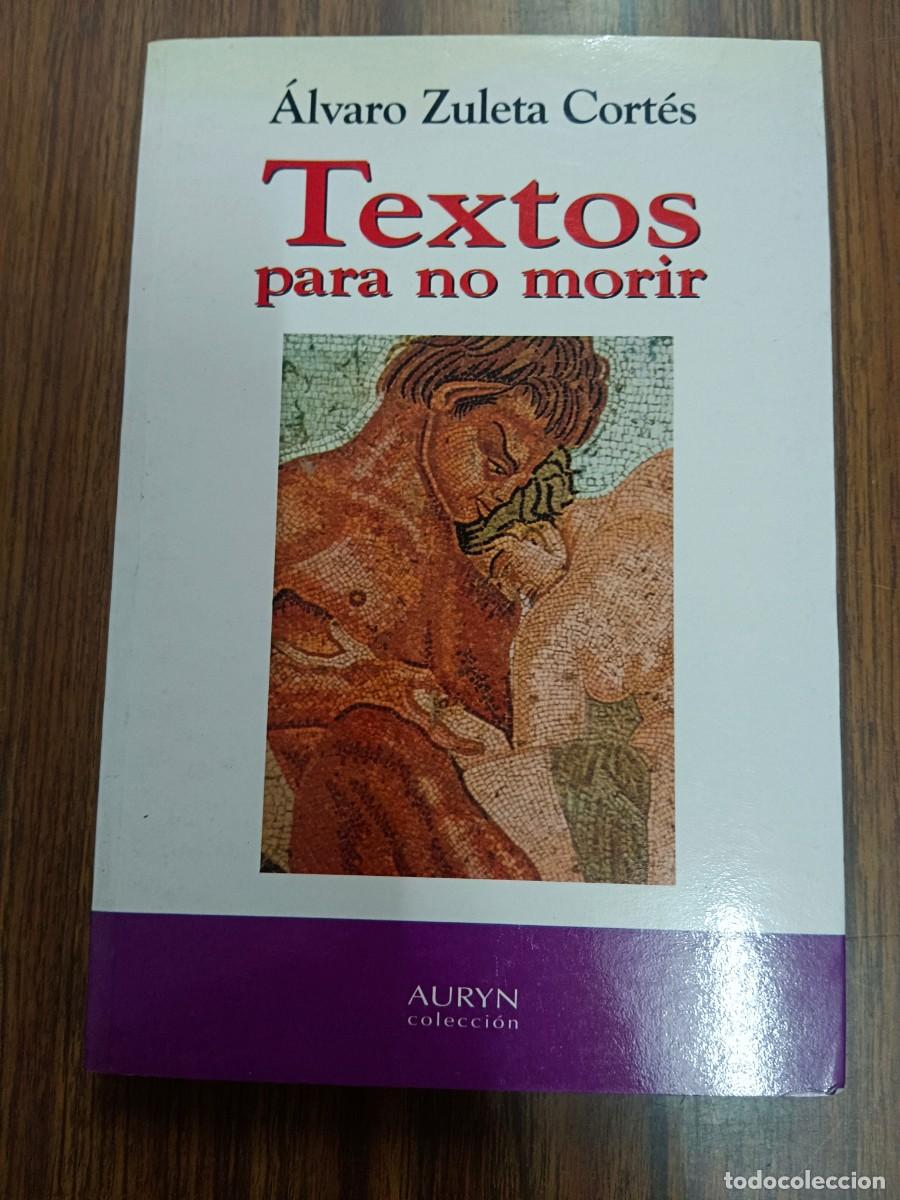 Libros: TEXTOS PARA NO MORIR - Alvaro Zuleta Cortes - Foto 1