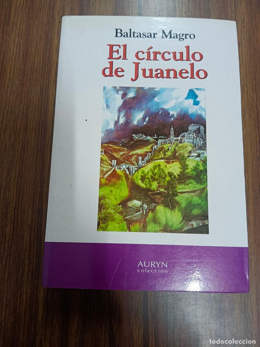 Libros: EL CIRCULO DE JUANELO - Baltasar Magro - Foto 1