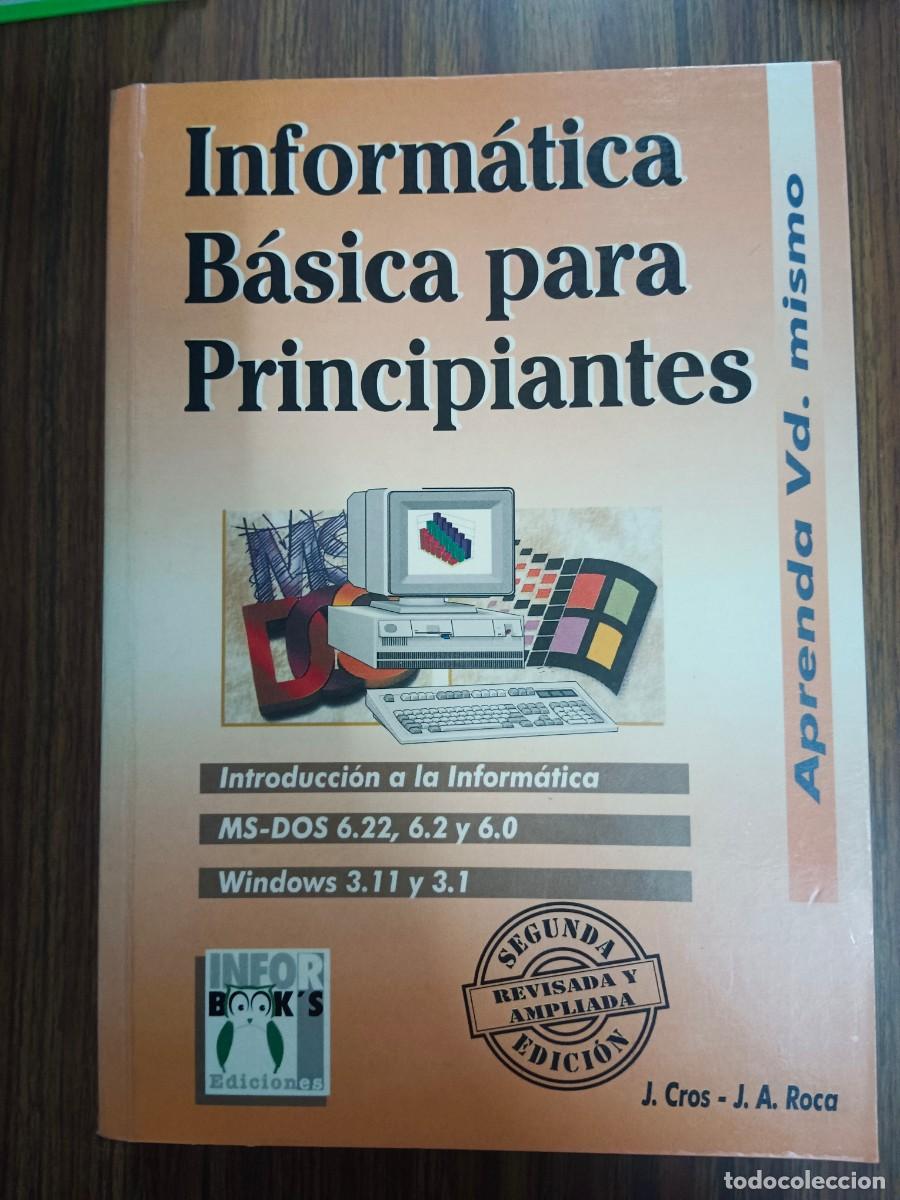 Libros: INFORMATICA BASICA PARA PRINCIPIANTES - J. Cros - J. A. Roca - Foto 1