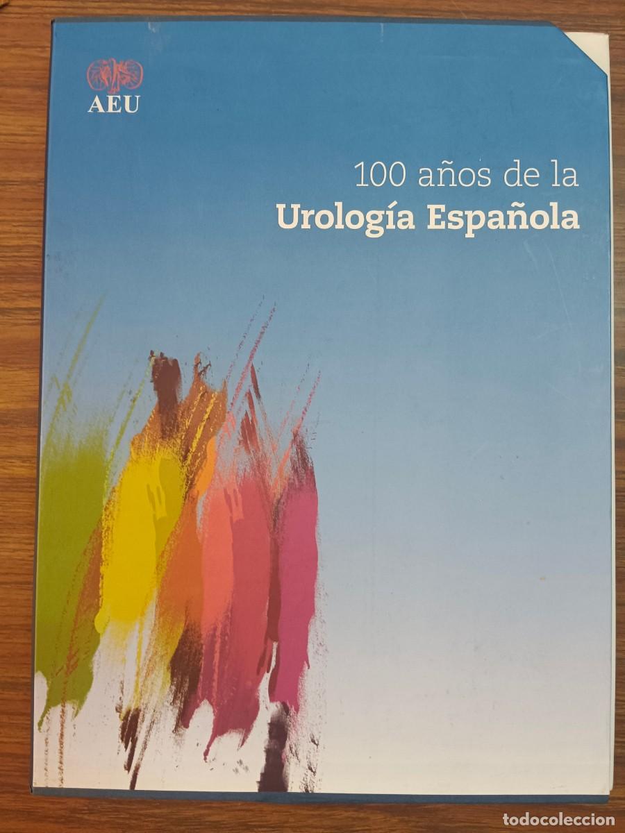 Libros: 100 A&Ntilde;OS DE LA UROLOGIA ESPA&Ntilde;OLA - VV.AA. - Foto 1