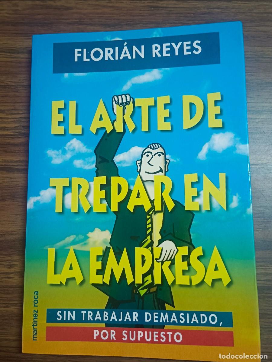 Libros: EL ARTE DE TREPAR EN LA EMPRESA - Florian Reyes - Foto 1