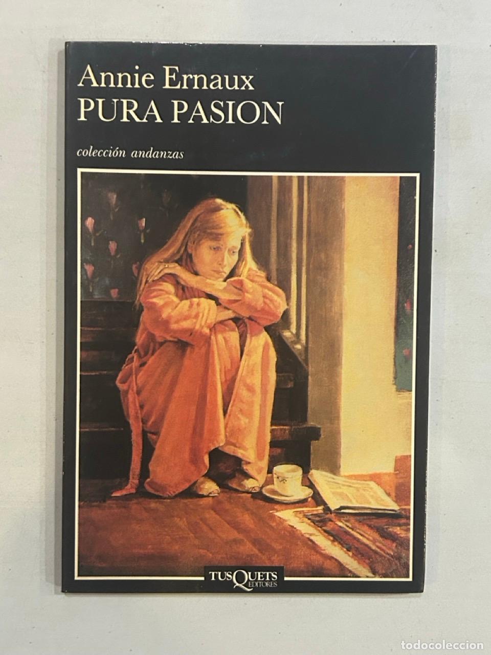 Libros: Annie Ernaux - Pura pasi&oacute;n - Foto 1