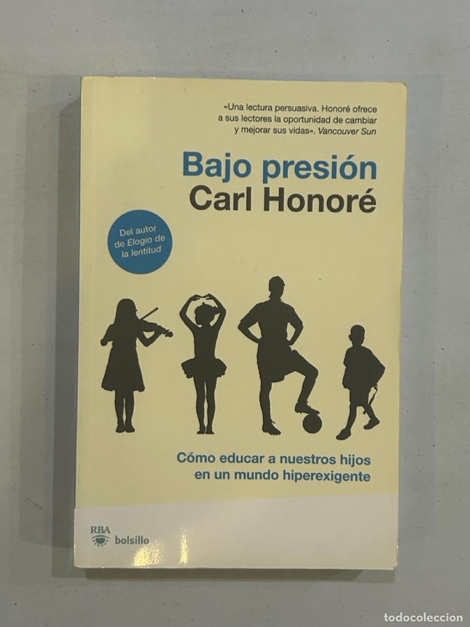 Libros: Carl Honor&eacute; - Bajo presi&oacute;n - Foto 1