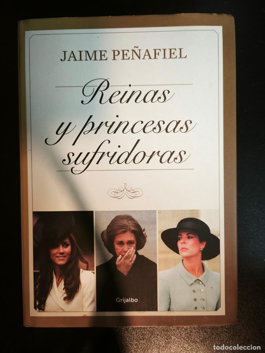Libros: Reinas y princesas sufridoras - Jaime Pe&ntilde;afiel - Foto 1