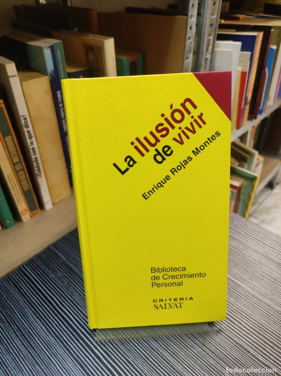 Libros: LA ILUSION DE VIVIR ENRIQUE ROJAS MONTES - Foto 1
