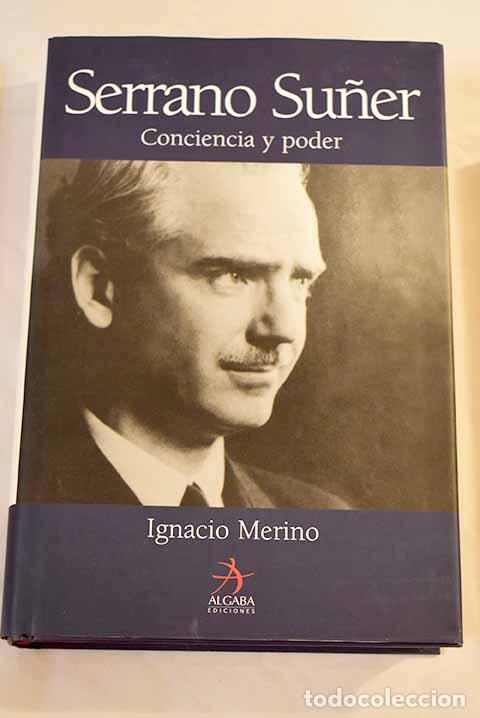 Libros: Serrano Su&ntilde;er: conciencia y poder.- Merino, Ignacio - Foto 1
