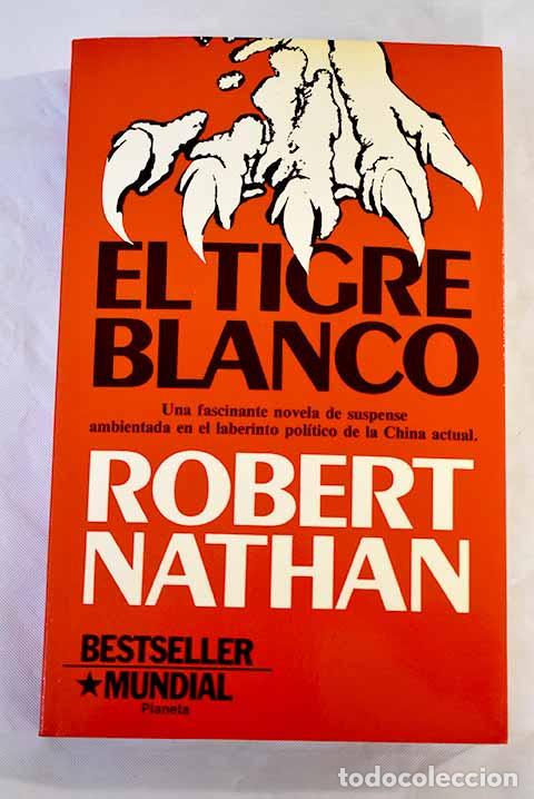 Libros: El tigre blanco: Nathan, Robert Stuart.- Nathan, Robert Stuart - Foto 1