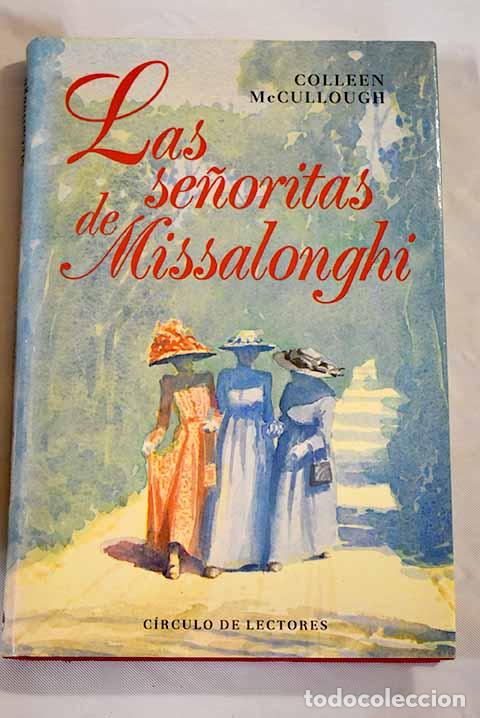 Libros: Las se&ntilde;oritas de Missalonghi.- McCullough, Colleen - Foto 1