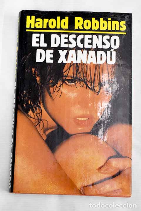 Libros: El descenso de Xanad&uacute;.- Robbins, Harold - Foto 1